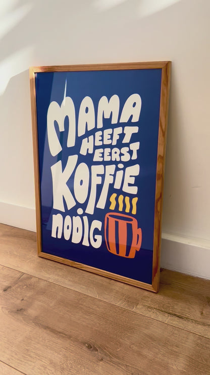 Poster - Mama heeft eerst koffie nodig